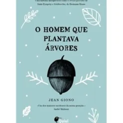 Quiuí Literatura Juvenil > O Homem que Plantava Árvores de Jean Giono