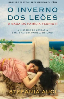 Presença Romance > O Inverno dos Leões de Stefania Auci - A Saga da Família Florio II