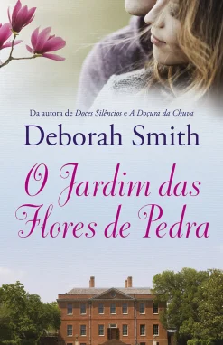 Best Porto Editora O Jardim das Flores de Pedra de Deborah Smith