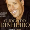 Lua De Papel Desenvolvimento Pessoal > O Jogo do Dinheiro de Tony Robbins - Domine os 7 Passos para a Independência Financeira