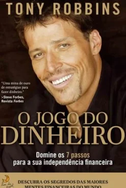 Lua De Papel Desenvolvimento Pessoal > O Jogo do Dinheiro de Tony Robbins - Domine os 7 Passos para a Independência Financeira