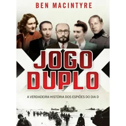 Dom Quixote História E Política > O Jogo Duplo de Ben Macintyre