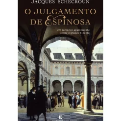 Bertrand Romance Histórico > O Julgamento de Espinosa de Jacques Schecroun