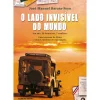 Clube Do Autor Romance > O Lado Invisível do Mundo de José Manuel Barata-Feyo