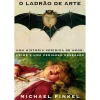 Porto Editora Vidas Reais > O Ladrão de Arte de Michael Finkel - Uma História Verídica de Amor, Crime e uma Perigosa Obsessão