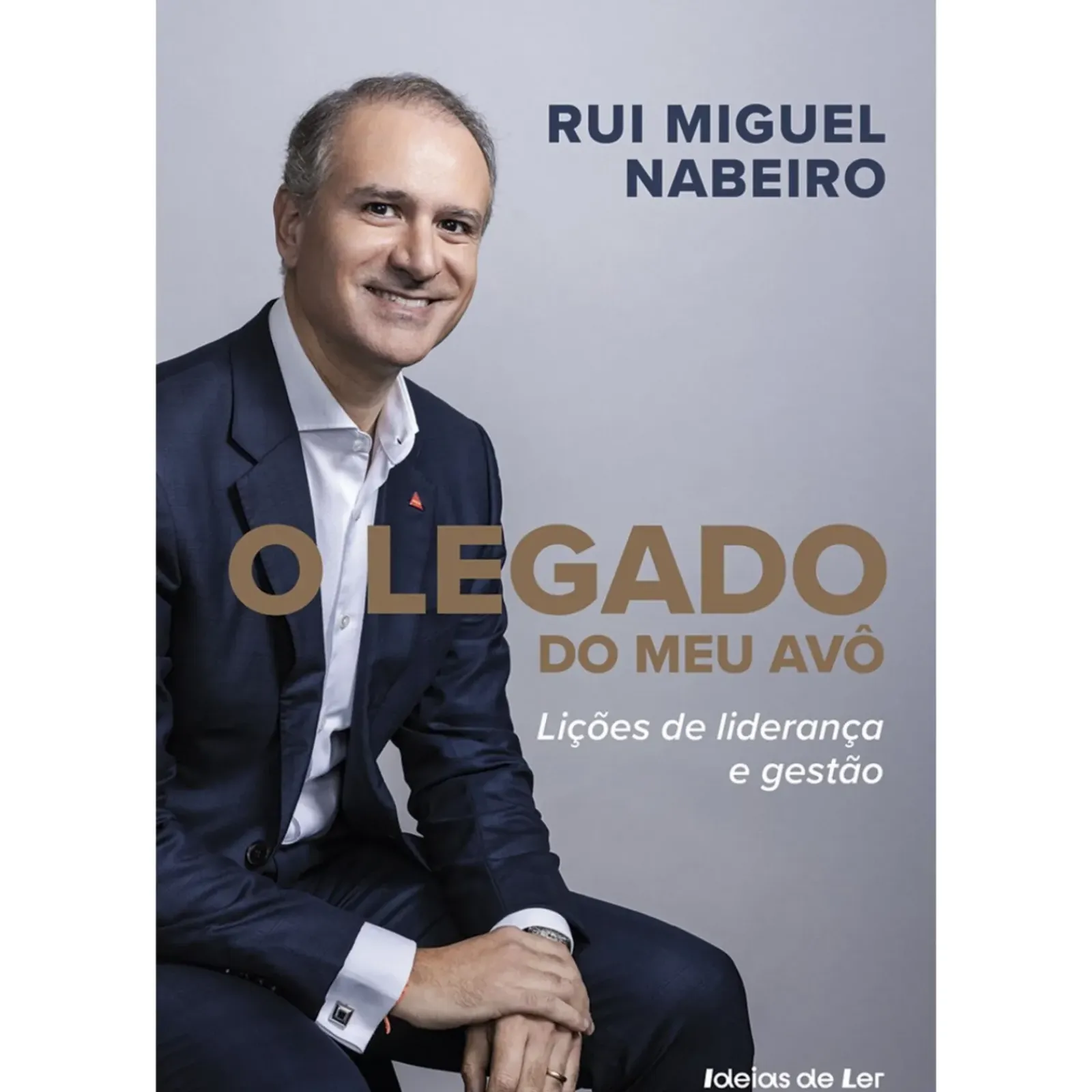 Ideias De Ler Técnicos > O Legado do Meu Avô de Rui Miguel Nabeiro - Lições de Liderança e Gestão