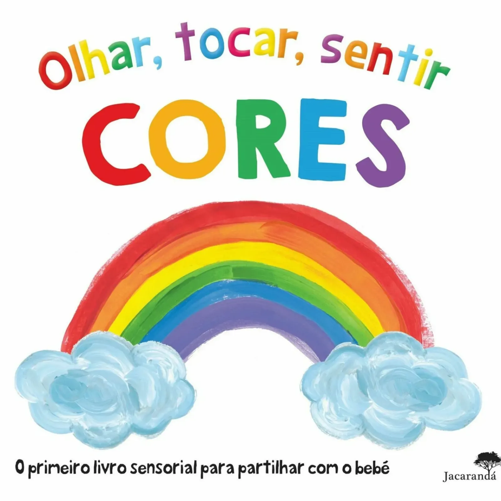 Jacaranda Bebé > Olhar, Tocar, Sentir - Cores de Cores