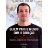 Oficina Livro Vidas Reais > Olhem para o Mundo com o Coração de Gustavo Carona