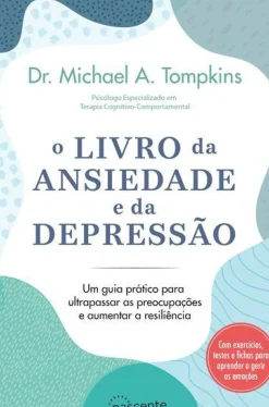 Nascente Saúde E Bem Estar > O Livro da Ansiedade e da Depressão de Michael A. Tompkins