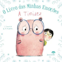 Jacarandá Literatura Infantil > O Livro da Minhas Emoções - A Timidez de Stéphanie Couturier e Maurèen Poignonec