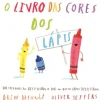 Nuvem De Letras Literatura Infantil > O Livro das Cores dos Lápis de Drew Daywalt