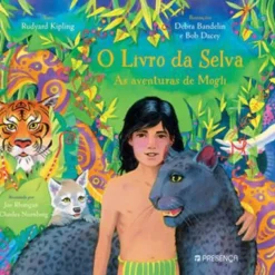 Presença Literatura Infantil > O Livro da Selva de Rudyard Kipling