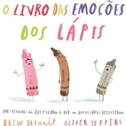 Nuvem De Letras Literatura Infantil > O Livro das Emoções dos Lápis de Drew Daywalt