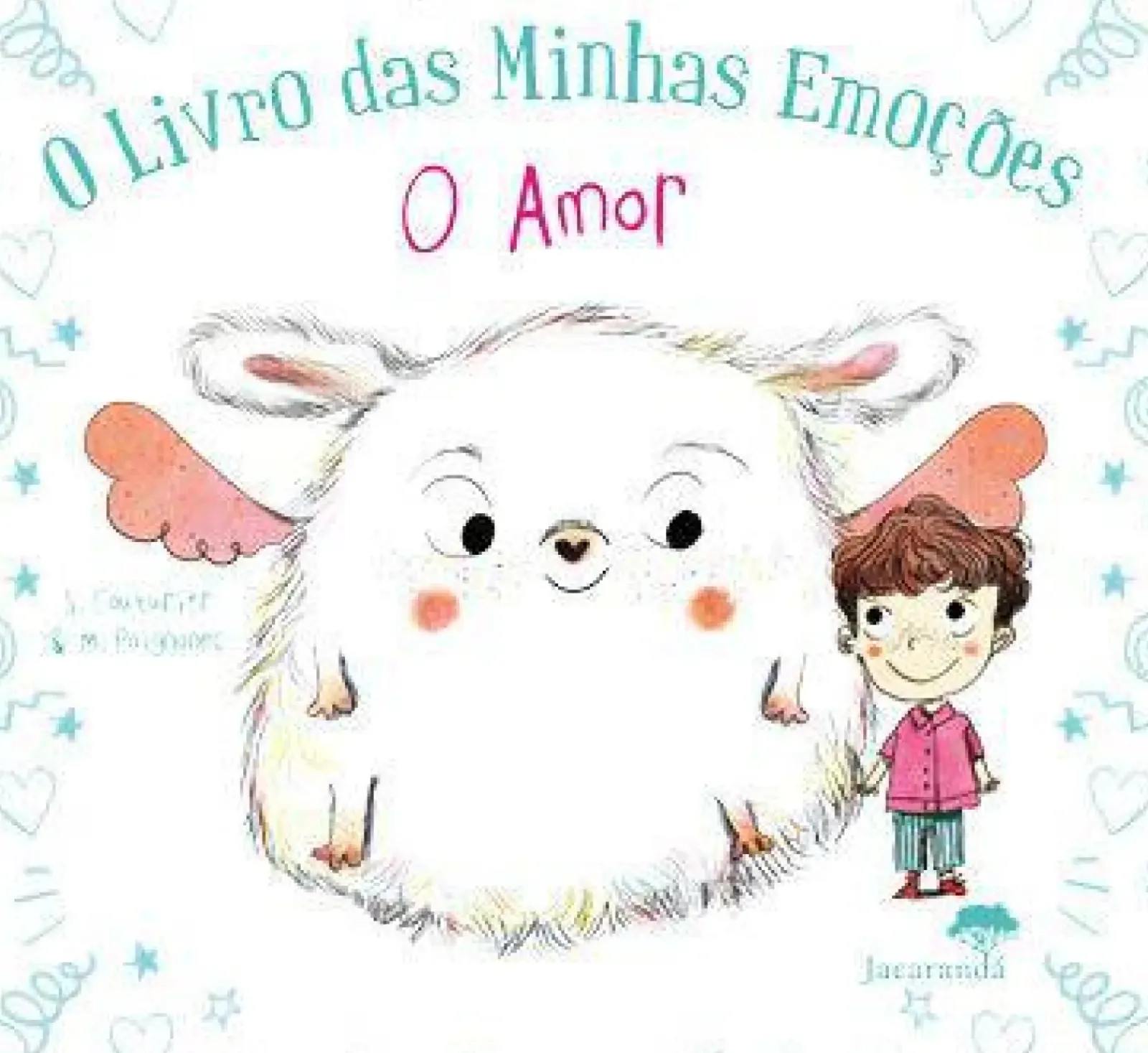 Jacarandá Editora Literatura Infantil > O Livro das Minhas Emoções - o Amor de Stéphanie Couturier e Maureen Poignonec