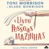 Nuvem De Letras Literatura Infantil > O Livro das Pessoas Mazinhas de Toni Morrison