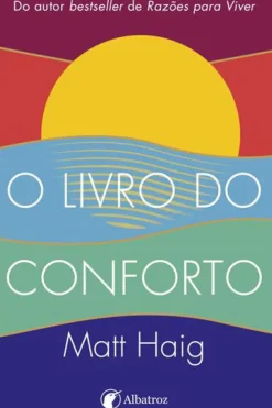 Albatroz Desenvolvimento Pessoal > O Livro do Conforto de Matt Haig