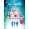 New Nascente O Livro dos Médiuns de Allan Kardec - Guia dos Médiuns e dos Evocadores