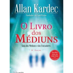 New Nascente O Livro dos Médiuns de Allan Kardec - Guia dos Médiuns e dos Evocadores