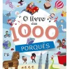Porto Editora Conhecimento > O Livro dos 1000 Porquês