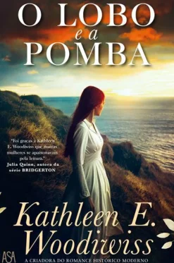 Asa Romance Histórico > O Lobo e a Pomba de Kathleen E. Woodiwiss