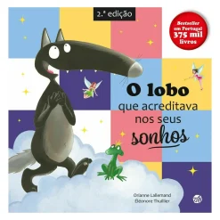 Zero A Oito Coleções Infantis > O Lobo que Acreditava nos seus Sonhos: Livro de Histórias de Orianne Lallemand