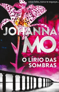 Porto Editora Policial > O Lírio das Sombras de Johanna Mo