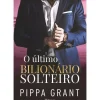 Planeta Romance > O Último Bilionário Solteiro de Pippa Grant