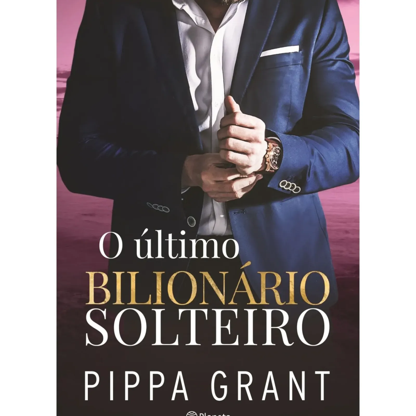 Planeta Romance > O Último Bilionário Solteiro de Pippa Grant