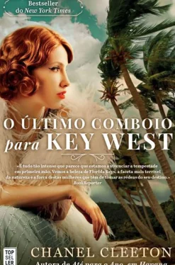 Topseller Romance Histórico > O Último Comboio para Key West de Chanel Cleeton