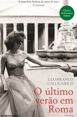Hot Clube Do Autor O Último Verão em Roma de Gianfranco Calligarich