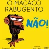 Nuvem De Letras Coleções Infantis > O Macaco Rabugento: Não! de Suzanne Lang