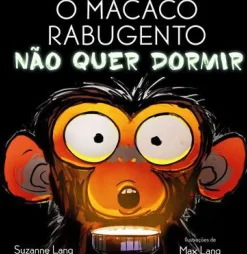 Nuvem De Letras Literatura Infantil > O Macaco Rabugento Não Quer Dormir de Suzanne Lang