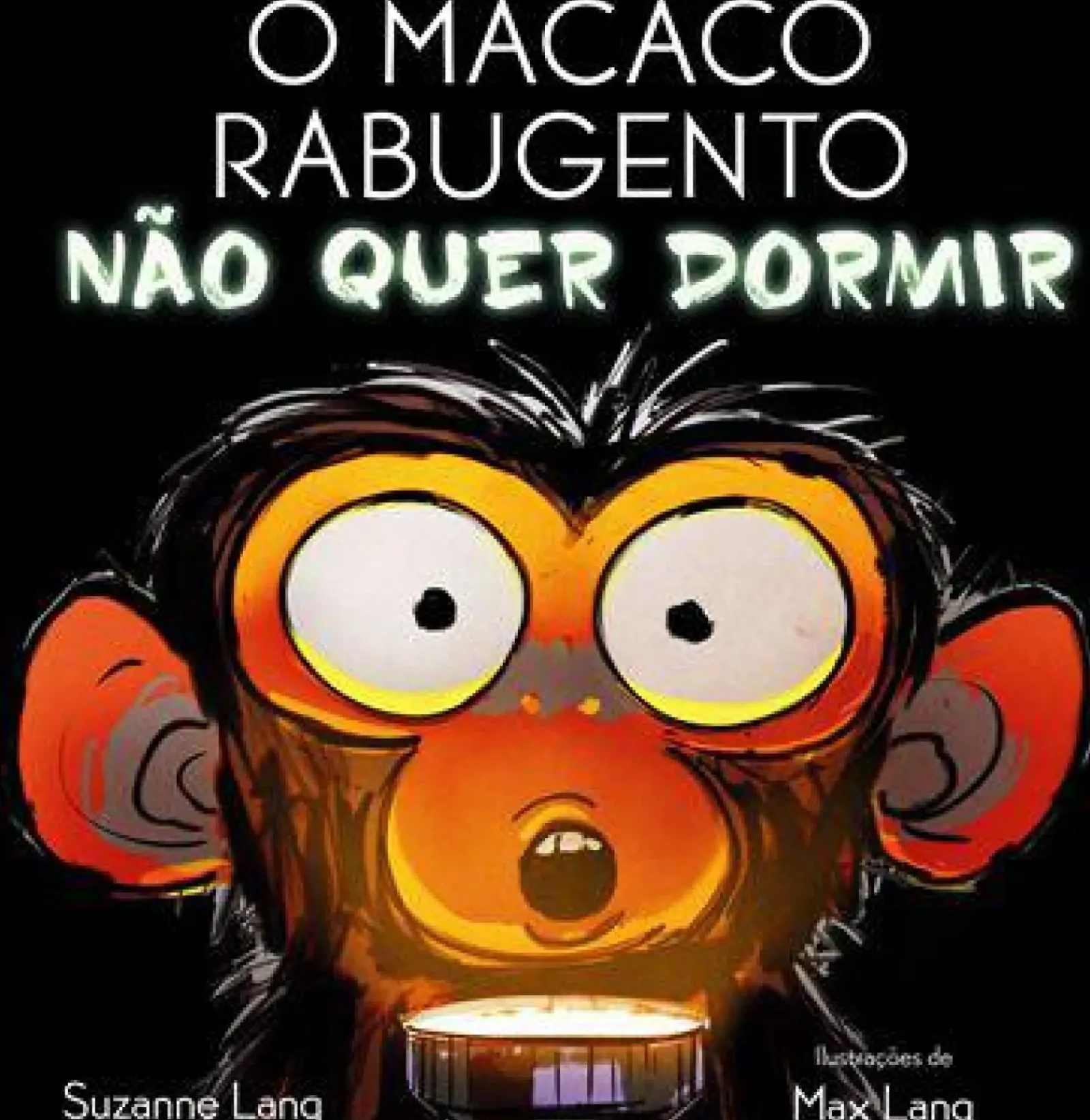 Nuvem De Letras Literatura Infantil > O Macaco Rabugento Não Quer Dormir de Suzanne Lang
