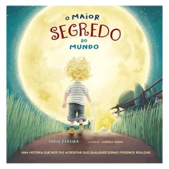 Best Porto Editora O Maior Segredo do Mundo de Sofia Pereira - Uma História que nos Faz Acreditar que Qualquer Sonho Podemos Realizar.