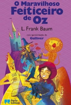 Porto Editora Literatura Juvenil > O Maravilhoso Feiticeiro de Oz de L. Frank Baum
