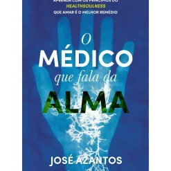Online Oficina Livro O Médico que Fala da Alma de José Azantos