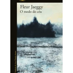New Alfaguara O Medo do Céu de Fleur Jaeggy