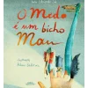 Livros Horizont Literatura Infantil > O Medo é um Bicho Mau de Eduardo Sá