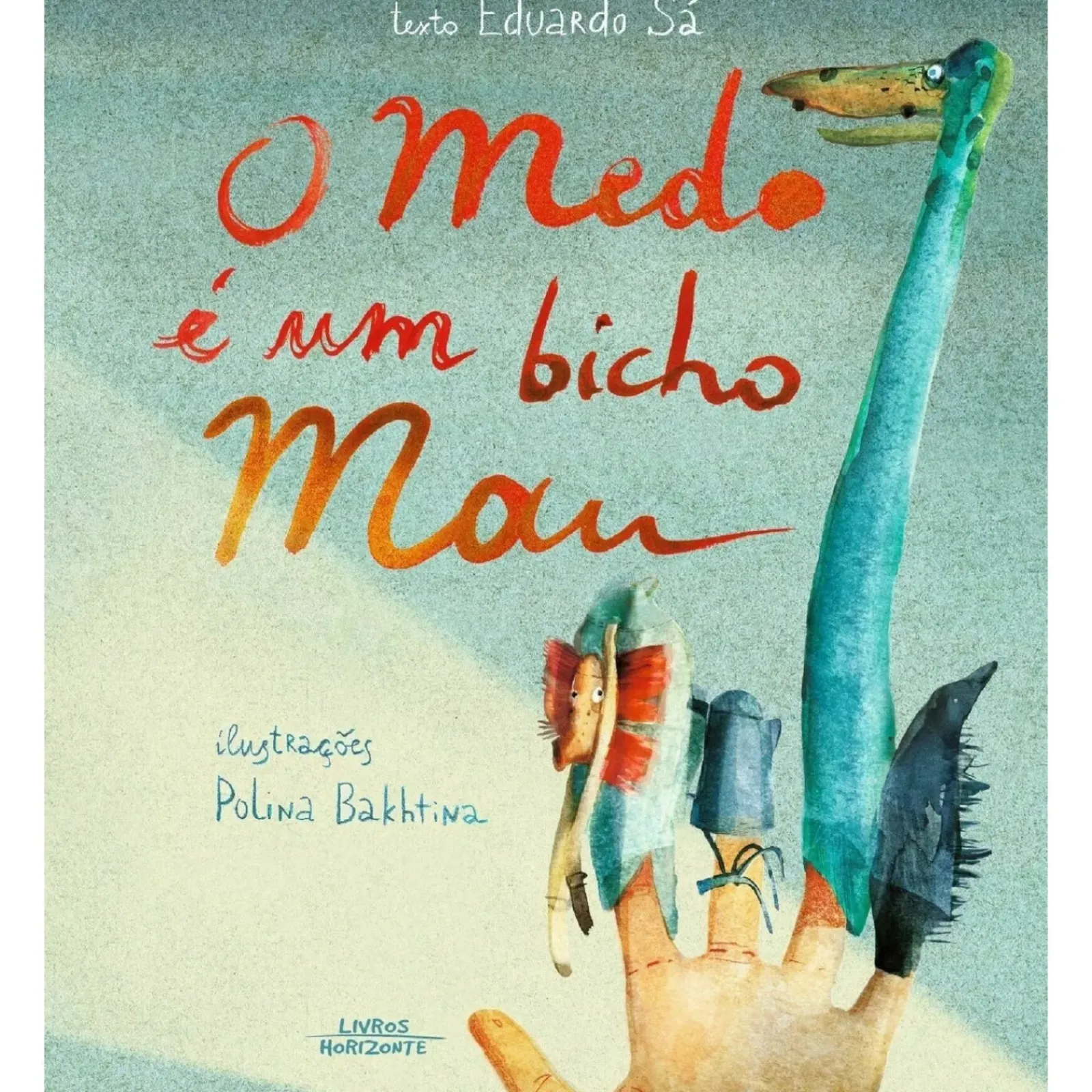 Livros Horizont Literatura Infantil > O Medo é um Bicho Mau de Eduardo Sá