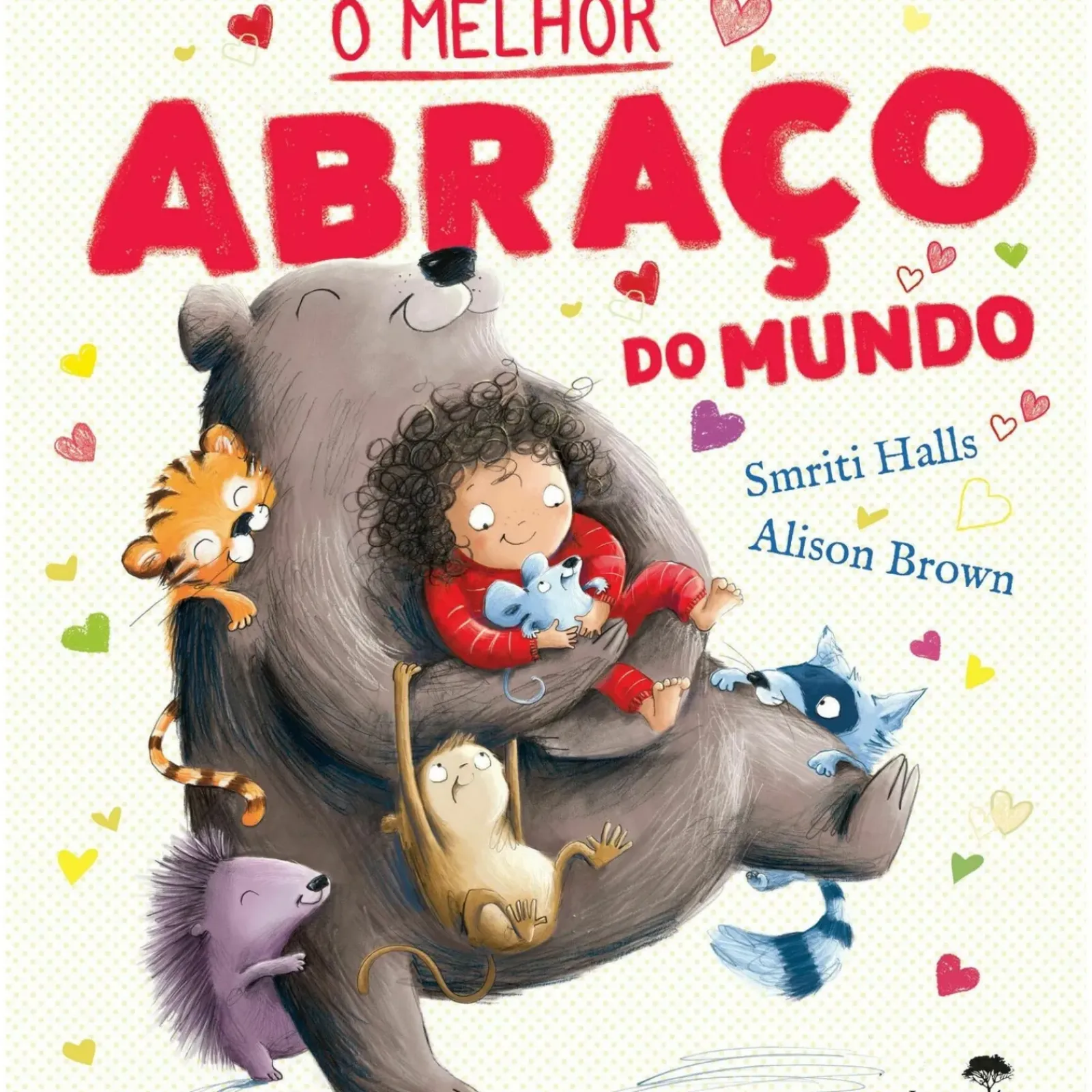 Jacaranda Literatura Infantil > O Melhor Abraço do Mundo de Smriti Prasadam-Halls, Alison Brown