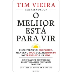 Hot Oficina Do Livro O Melhor Está para Vir de Tim Vieira - Encontrar um Propósito, Manter o Foco e Criar Impacto no Trabalho e na Vida