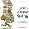 Presença Literatura Infantil > O Menino que Colecionava Palavras de Peter Hamilton Reynolds