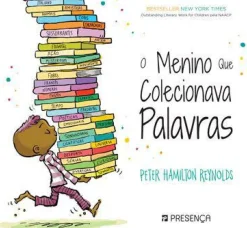 Presença Literatura Infantil > O Menino que Colecionava Palavras de Peter Hamilton Reynolds