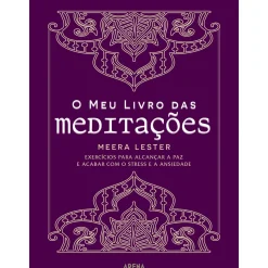 Discount Arena Pt O Meu Livro das Meditações de Meera Lester - Exercícios para Alcançar a Paz e Acabar com o Stress e a Ansiedade