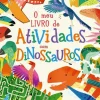 Texto Editora Atividades > O Meu Livro de Atividades com Dinossauros de Dougal Dixon