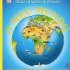 Texto Editores Conhecimento > O Meu Mundo de Dorling Kindersley - Atlas Infantil Ilustrado