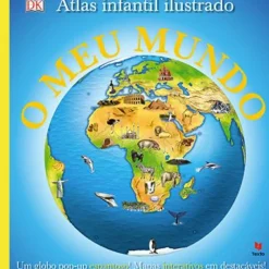 Texto Editores Conhecimento > O Meu Mundo de Dorling Kindersley - Atlas Infantil Ilustrado