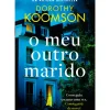 Porto Editora Policial > O Meu Outro Marido de Dorothy Koomson