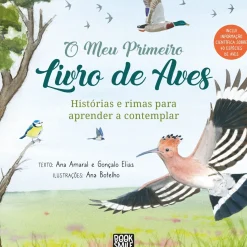Online Booksmile O Meu Primeiro Livro de Aves de Ana Amaral e Gonçalo Elias - Histórias e Rimas para Aprender a Contemplar