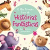 Joybooks Coleções Infantis > O Meu Primeiro Livro de Histórias Fantásticas de Stephanie Moss e Melanie Joyce - Com 4 Histórias para Partilhar